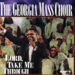 Lord Take Me Through by Georgia Mass Choir