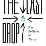 The Last Drop: The Politics of Water