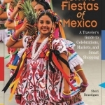 Textile Fiestas of Mexico: A Traveler&#039;s Guide to Celebrations, Markets, and Smart Shopping