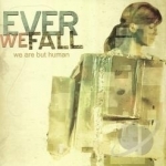 We Are But Human by Ever We Fall