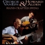 Hand-Crafted Swing by Howard Alden / George Van Eps