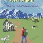 Never Again: A Walk from Hook of Holland to Istanbul