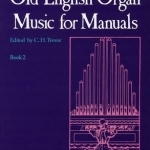 bk 2 Old English organ music manuals