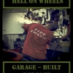 Hell On Wheels Garage-Built Podcast