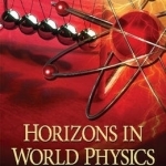 Horizons in World Physics: Volume 288