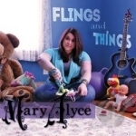 Flings &amp; Things by Mary Alyce