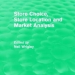 Store Choice, Store Location and Market Analysis