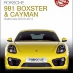Porsche 981 Boxster &amp; Cayman: Model Years 2012 to 2016 Boxster, S, GTS &amp; Spyder; Cayman, S, GS, GT4 &amp; GT4 CS