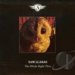 Whole Night Thru by Sam Llanas