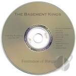 Frustration of Hunger by The Basement Kings