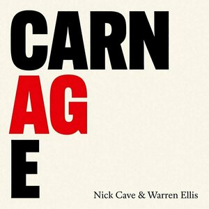 Carnage by Nick Cave / Warren Ellis