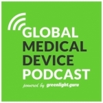 Global Medical Device Podcast powered by greenlight.guru
