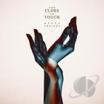 Nerve Endings by Too Close To Touch
