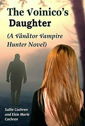 The Voinico&#039;s Daughter (The Vanator Vampire Hunters #1)