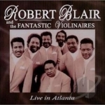 Live in Atlanta by Robert Blair &amp; The Fantastic Violinaires