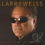 Cuts and Scratches by Larry Weiss