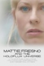 Mattie Fresno and the Holoflux Universe (2008)