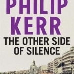 The Other Side of Silence: 11: Bernie Gunther Mystery 