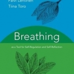 Breathing as a Tool for Self-Regulation and Self Reflection