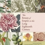 The Botany of Empire in the Long Eighteenth Century