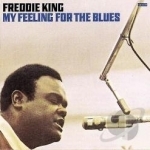 My Feeling for the Blues by Freddy King
