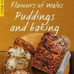 Flavours of Wales: Puddings and Baking