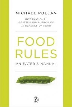 Food Rules: An Eater&#039;s Manual