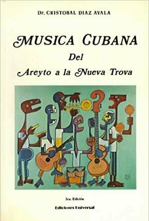 Musica Cubana Del Areyto a la Nueva Trova