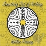 Something Out of Nothing by Walter Ramsey