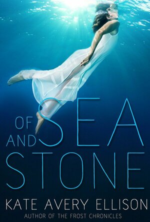 Of Sea and Stone (Secrets of Itlantis #1)