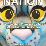 Furry Nation: The True Story of America&#039;s Most Misunderstood Subclulture