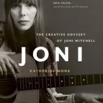 Joni: The Creative Odyssey of Joni Mitchell