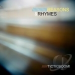 Reasons &amp; Rhymes by Tic Tic Boom