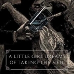 Little Girl Dreams of Taking the Veil
