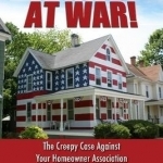 Neighbors at War!: The Creepy Case Against Your Homeowners Association