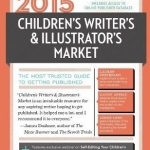 2015 Children&#039;s Writer&#039;s &amp; Illustrator&#039;s Market: The Most Trusted Guide to Getting Published