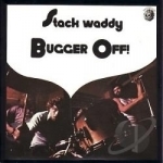 Bugger Off! by Stack Waddy