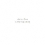 Diane Arbus: In the Beginning