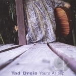 Yours Asleep by Tad Dreis