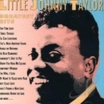 Greatest Hits by Little Johnny Taylor