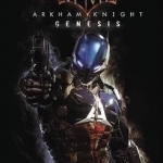 Batman Arkham Knight Genesis: Arkham Knight Genesis 