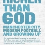 Richer Than God: Manchester City, Modern Football and Growing Up