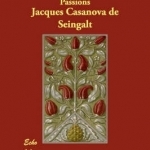 The Memoirs of Casanova Volume 6 of 6: Spanish Passions