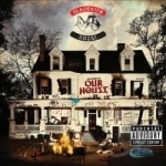 Welcome To: Our House by Slaughterhouse