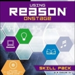 Using Reason Onstage: Skill Pack