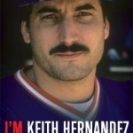I'm Keith Hernandez