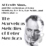 Marvelous Melodies of Peter Mendoza by Al Bowly