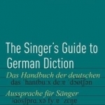 The Singer's Guide to German Diction