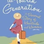 The Fourth Generation: A Personal Story of Humour and Heartache 1885-1985