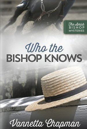 Who the Bishop Knows (The Amish Bishop Mysteries #3)